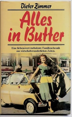 Image du vendeur pour Alles in Butter.Eine liebenswert-turbulente Familienchronik aus wirtschaftswunderlichen Zeiten mis en vente par Gabis Bcherlager