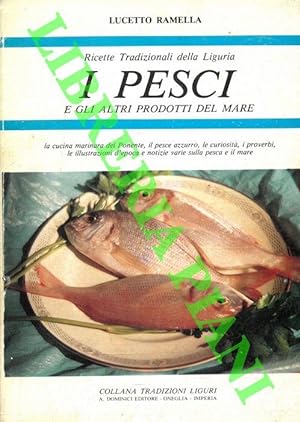 Ricette tradizionali della Liguria. I pesci e gli altri prodotti del mare.