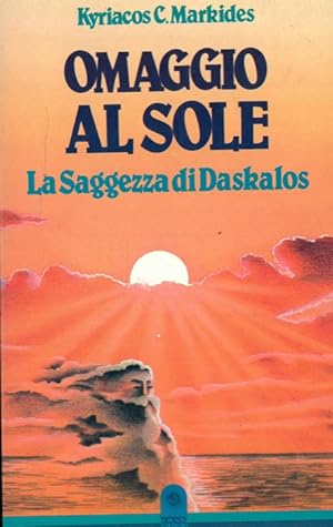 Bild des Verkufers fr Omaggio al sole. La saggezza di Daskalos. zum Verkauf von Libreria Piani