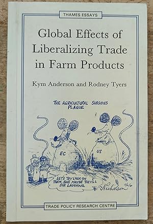 Seller image for Global Effects of Liberalizing Trade in Farm Products (Thames essays) for sale by Shore Books