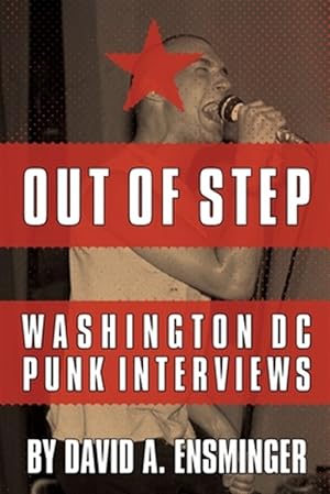 Immagine del venditore per Out of Step: Washington D.C. Punk Interviews venduto da GreatBookPrices