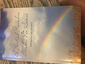 Imagen del vendedor de Signed. A Partial Rainbow Makes No Sense a la venta por Bristlecone Books  RMABA