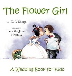 Imagen del vendedor de The Flower Girl: A Wedding Book for Kids a la venta por GreatBookPrices