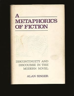 Imagen del vendedor de A Metaphorics Of Fiction: Discontinuity And Discourse In The Modern Novel (Signed) a la venta por Rareeclectic