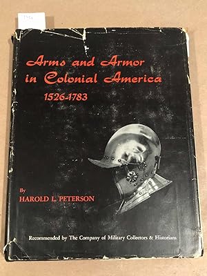 Arm and Armor in Colonial America 1526 - 1783 (signed)