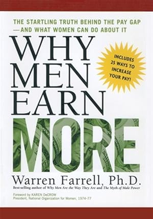 Imagen del vendedor de Why Men Earn More : The Startling Truth Behind the Pay Gap -- and What Women Can Do About It a la venta por GreatBookPrices