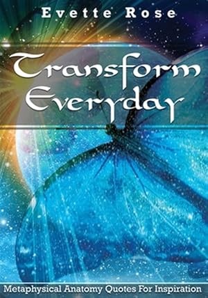 Seller image for Transform Everday: Metaphysical Anatomy Quotes for Inspiration for sale by GreatBookPrices