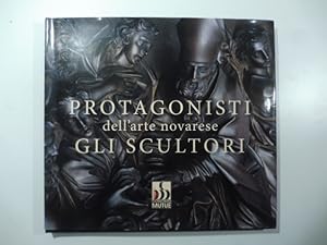 Protagonisti dell'arte novarese. Gli scultori