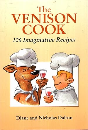 Immagine del venditore per The Venison Cook : 106 Imaginative Recipes venduto da Pendleburys - the bookshop in the hills