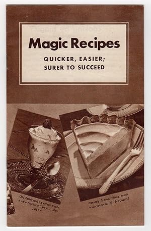 Seller image for MAGIC RECIPES: QUICKER, EASIER: SURER TO SUCCEED for sale by Champ & Mabel Collectibles