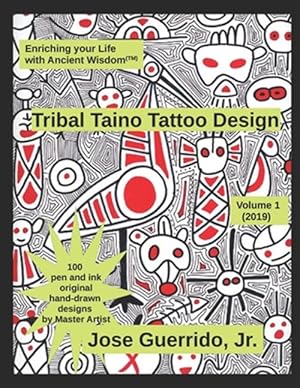 Immagine del venditore per Tribal Taino Tattoo Design Vol.1 (2019): Enhancing your Life with Ancient Wisdom (TM) venduto da GreatBookPrices