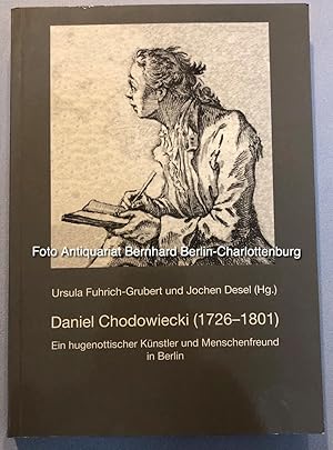 Seller image for Daniel Chodowiecki (1726 - 1801). Ein hugenottischer Knstler und Menschenfreund in Berlin (Geschichtsbltter der Deutschen Hugenotten-Gesellschaft; Band 34) for sale by Antiquariat Bernhard