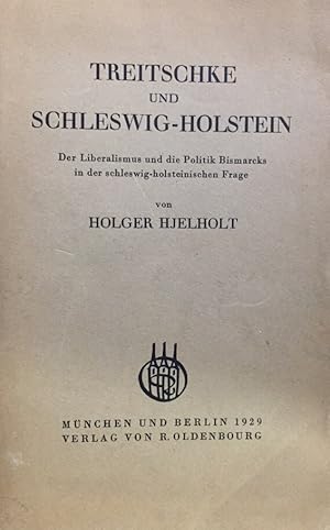 Image du vendeur pour Treitschke und Schleswig-Holstein. Der Liberalismus und die Politik Bismarcks in der schleswig-holsteinischen Frage. mis en vente par Antiquariat J. Hnteler