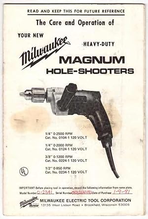 Seller image for The Care and Operation of Your New Milwaukee Heavy-Duty Magnum Hole-Shooters for sale by Recycled Books & Music