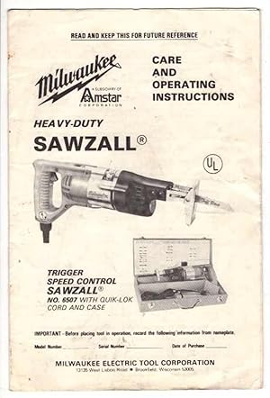 Seller image for Milwaukee Heavy Duty Sawzall Care and Operating Instructions: Trigger Speed Control Sawzall Number 6507 With Quik-Lok Cord and Case for sale by Recycled Books & Music