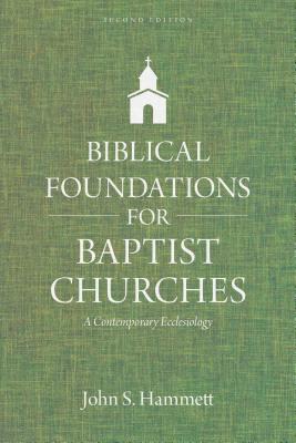 Seller image for Biblical Foundations for Baptist Churches: A Contemporary Ecclesiology (Paperback or Softback) for sale by BargainBookStores