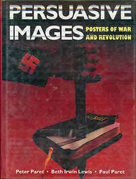 Immagine del venditore per Persuasive Images: Posters of War and Revolution from the Hoover Archives. venduto da Wittenborn Art Books