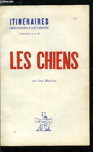 Itinéraires, chroniques & documents - supplément au n° 89 - Les chiens par Jean Madiran