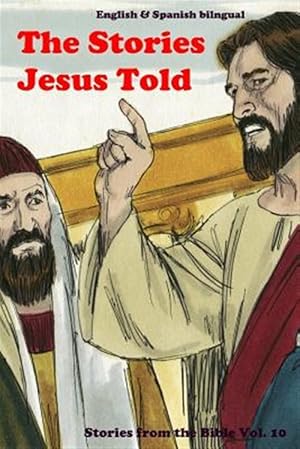 Bild des Verkufers fr The Stories Jesus Told: Stories From the Bible: English and Spanish Bilingual zum Verkauf von GreatBookPrices