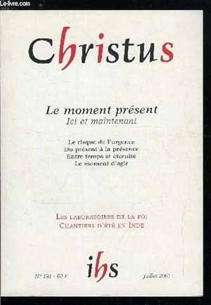 Image du vendeur pour Christus n 191 - Le moment prsent, ici et maintenant, La prire du temps prsent par Denis Huerre, L'attention au prsent par Jean Caron, Retour de vacances par Franoise Bordes, Entre le temps et l'ternit par Jacques Trublet, Esclave ou partenaire mis en vente par Le-Livre