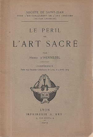 Seller image for Le pril de l'art Sacr Confrence faite aux Catholiques de Lyon, le 3 Avril 1919 - for sale by ARTLINK