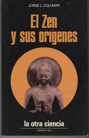 Imagen del vendedor de EL ZEN Y SUS ORIGENES Coleccin La otra ciencia. Muy buen estado a la venta por Librera Hijazo