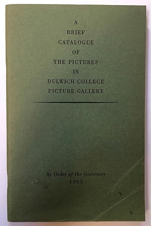 Imagen del vendedor de A brief catalogue of the pictures in Dulwich College Picture Gallery a la venta por Joseph Burridge Books