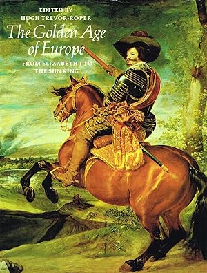 Imagen del vendedor de The Golden Age Of Europe : From Elizabeth 1 To The Sun King : a la venta por Sapphire Books