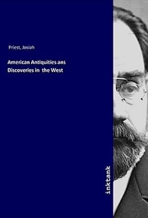 Bild des Verkufers fr American Antiquities ans Discoveries in the West zum Verkauf von AHA-BUCH GmbH