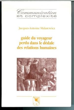 GUIDE VOYAGEUR PERDU DANS LE DEDALE DES RELATIONS HUMAINES