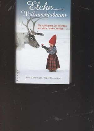 Bild des Verkufers fr Elche untern Weihnachtsbaum. Die schnsten Geschichten aus dem hohen Norden. zum Verkauf von Ant. Abrechnungs- und Forstservice ISHGW