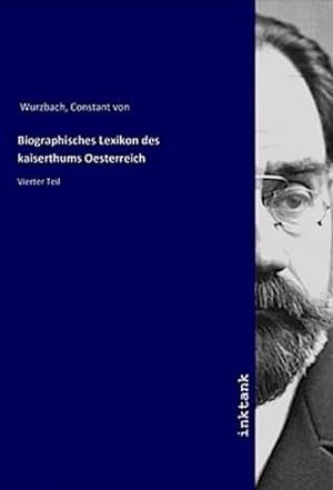 Bild des Verkufers fr Biographisches Lexikon des kaiserthums Oesterreich : Vierter Teil zum Verkauf von AHA-BUCH GmbH