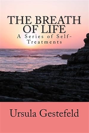 Seller image for Breathe of Life : A Series of Self-treatments for sale by GreatBookPrices