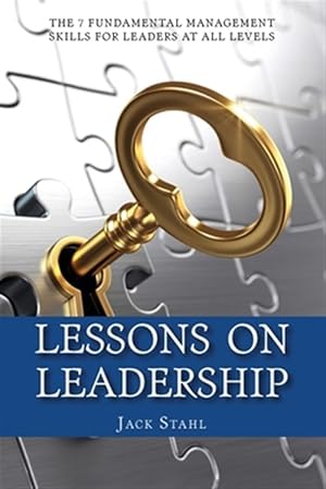 Imagen del vendedor de Lessons on Leadership : The 7 Fundamental Management Skills for Leaders at All Levels a la venta por GreatBookPrices