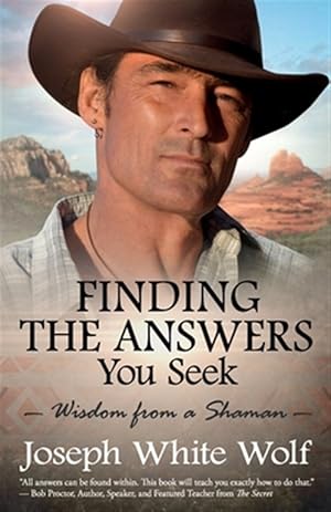 Image du vendeur pour Finding the Answers You Seek: Wisdom from a Shaman mis en vente par GreatBookPrices