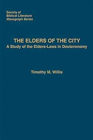 Seller image for The Elders of the City: A Study of the Elders-Laws in Deuteronomy for sale by GreatBookPrices