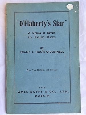 Seller image for O'FLAHERTY'S STAR A Drama of Revolt in Four Acts for sale by Douglas Books