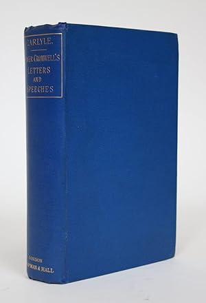 Oliver Cromwell's Letters and Speeches, with Elucidations By Thomas Carlyle
