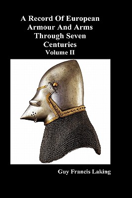 Immagine del venditore per A Record Of European Armour And Arms Through Seven Centuries venduto da GreatBookPrices