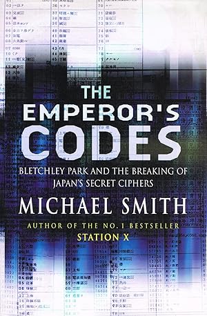 The Emperor's Codes : Bletchley Park And The Breaking Of Japan's Secret Ciphers :