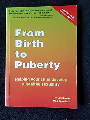 Imagen del vendedor de From birth to puberty : helping your child develop a healthy sexuality a la venta por Archway Books