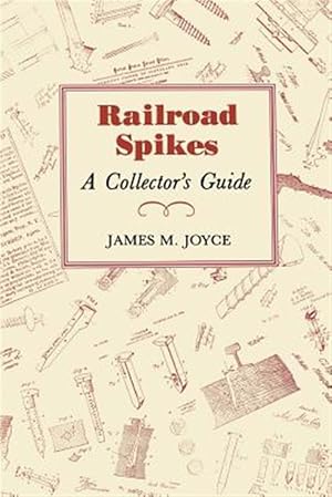 Bild des Verkufers fr Railroad Spikes : A Collectors Guide zum Verkauf von GreatBookPrices