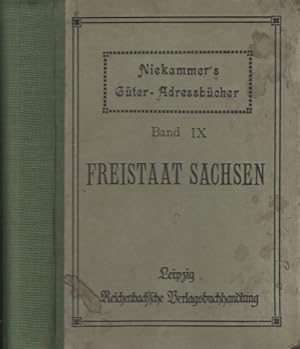 Niekammer's Güter-Adressbücher Band IX. Freistaat Sachsen. Güter-Adreßbuch für das Königreich Sac...