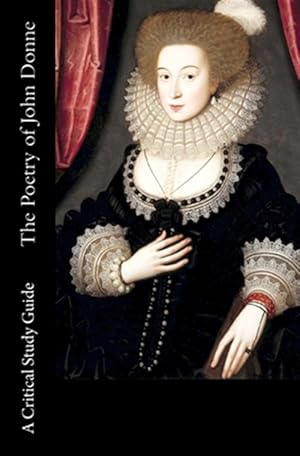 Imagen del vendedor de Poetry of John Donne : A Critical Study Guide a la venta por GreatBookPrices