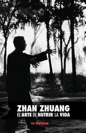 Imagen del vendedor de Zhan Zhuang : El Arte De Nutrir La Vida; El Poder De La Quietud -Language: spanish a la venta por GreatBookPrices