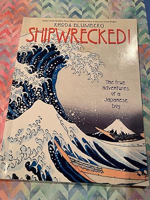 Seller image for SHIPWRECKED! the true adventures of a japanese boy for sale by Happy Heroes