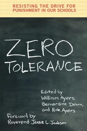 Image du vendeur pour Zero Tolerance : Resisting the Drive for Punishment in Our Schools :A Handbook for Parents, Students, Educators, and Citizens mis en vente par GreatBookPrices