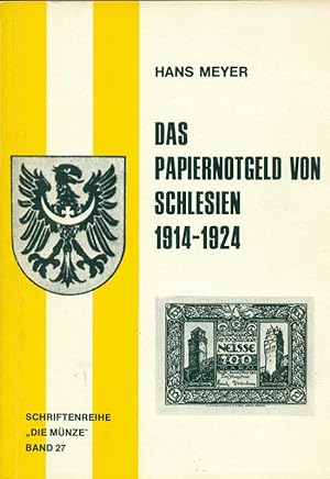 Das Papiernotgeld von Schlesien 1914 - 1924. Aus: Schriftenreihe "Die Münze", Band 27.