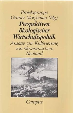 Bild des Verkufers fr Perspektiven kologischer Wirtschaftspolitik : Anstze zur Kultivierung von konomischem Neuland. Projektgruppe Grner Morgentau (Hrsg.). zum Verkauf von Fundus-Online GbR Borkert Schwarz Zerfa