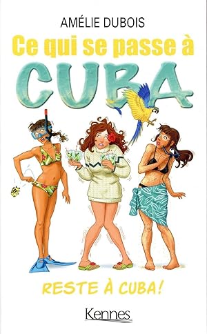 ce qui se passe à Cuba reste à Cuba !